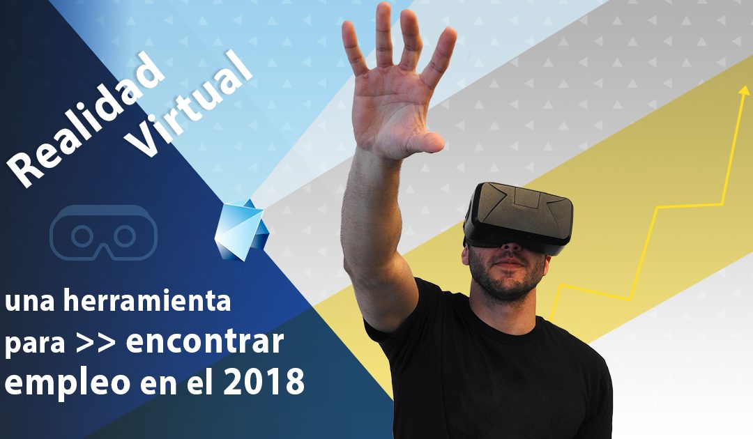 La realidad virtual: un sector con mucha demanda de empleo en 2018