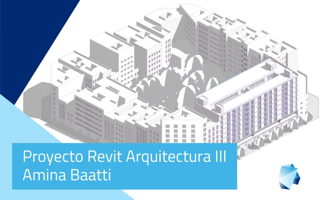 Proyecto Revit Arquitectura Avanzado – Amina Baatti