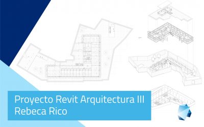 Proyecto Revit Arquitectura (III) Avanzado – Rebeca Rico
