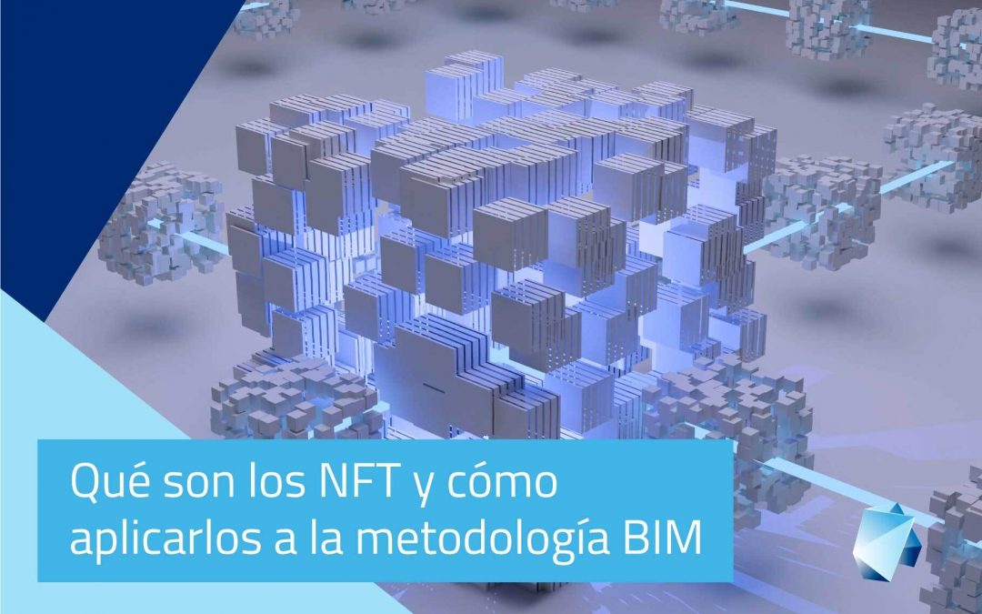Qué son los NFT y cómo aplicarlos a la metodología BIM