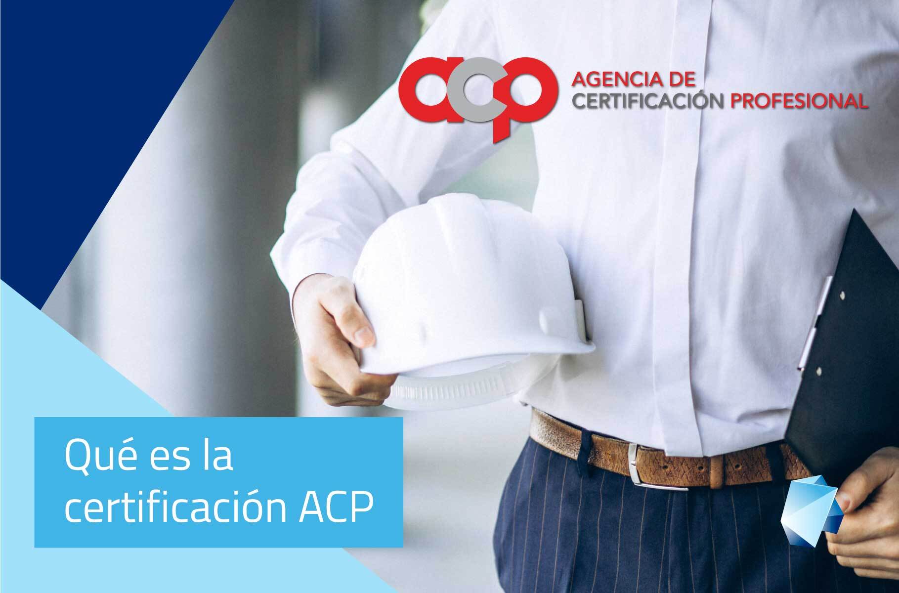 ¿Qué es la certificación ACP?