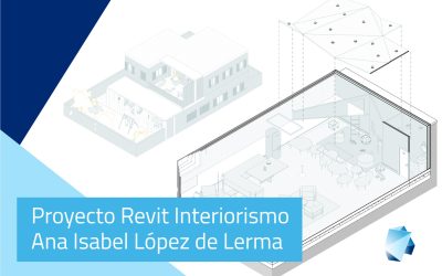 Proyecto Revit Interiorismo – Ana Isabel López de Lerma