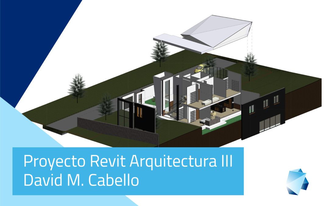 Proyecto Revit Arquitectura (III) Avanzado –  David M. Cabello