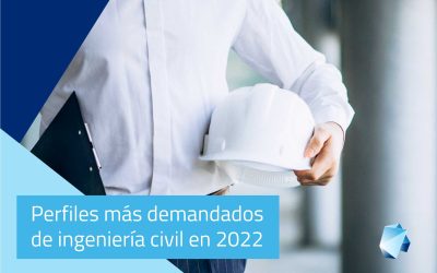 Perfiles más demandados en ingeniería civil en 2022