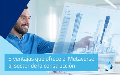 5 ventajas que ofrece el Metaverso al sector de la construcción