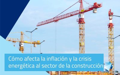 Cómo afecta la inflación y la crisis energética al sector de la construcción