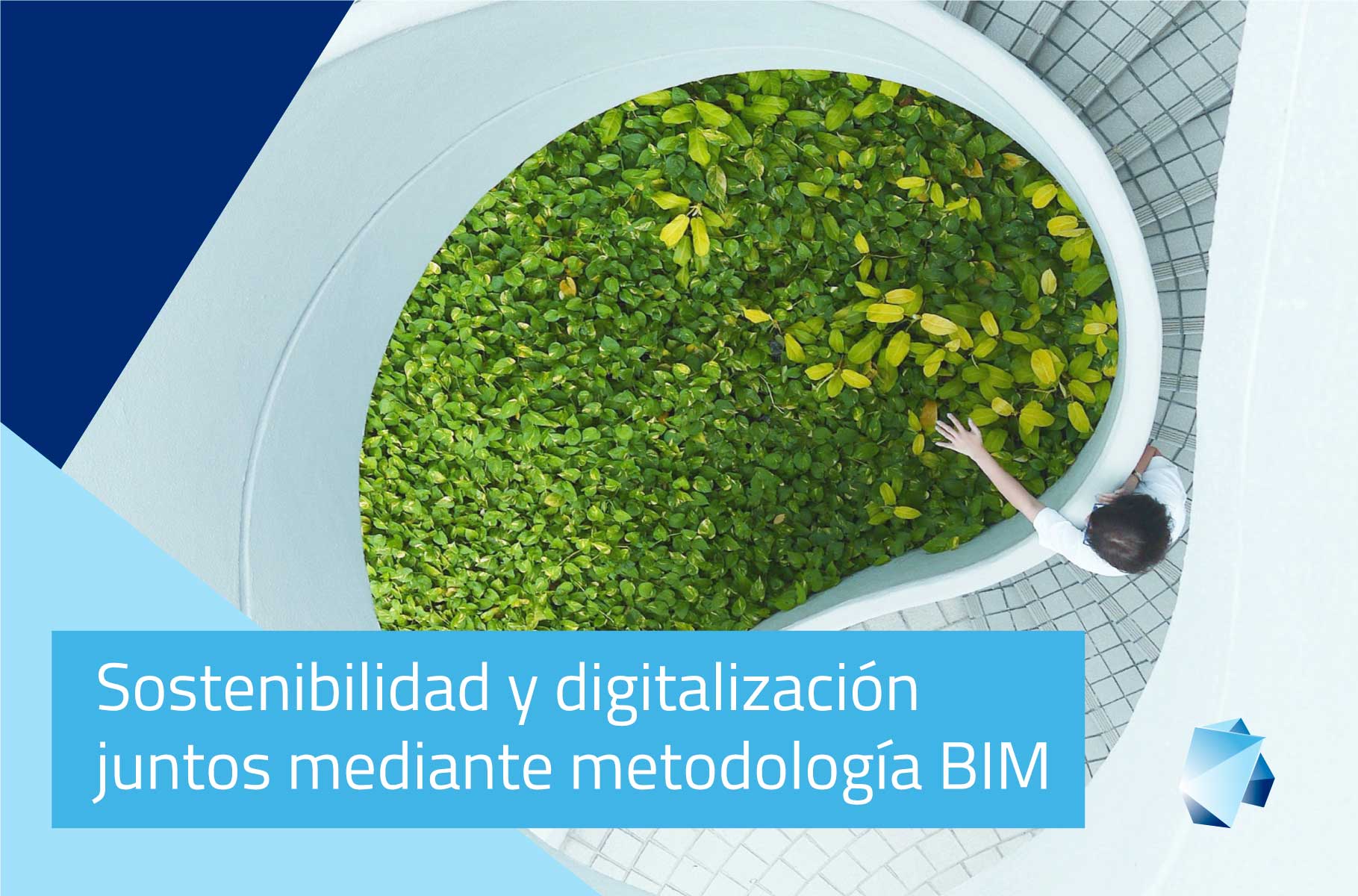 Sostenibilidad y digitalización juntos mediante la metodología BIM