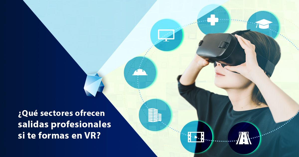 ¿Qué sectores ofrecen salidas profesionales si te formas en Realidad Virtual?