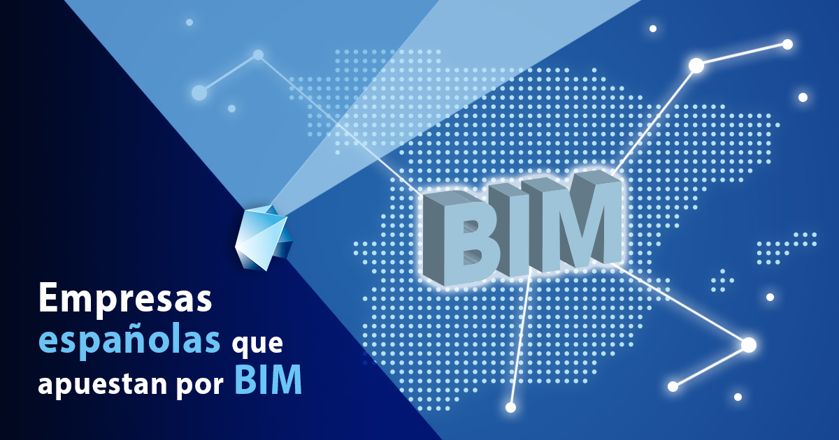 Empresas españolas que apuestan por BIM