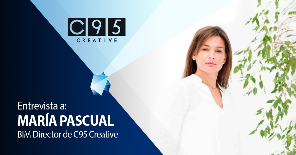 Entrevista a María Pascual, BIM Manager de C95 Creative