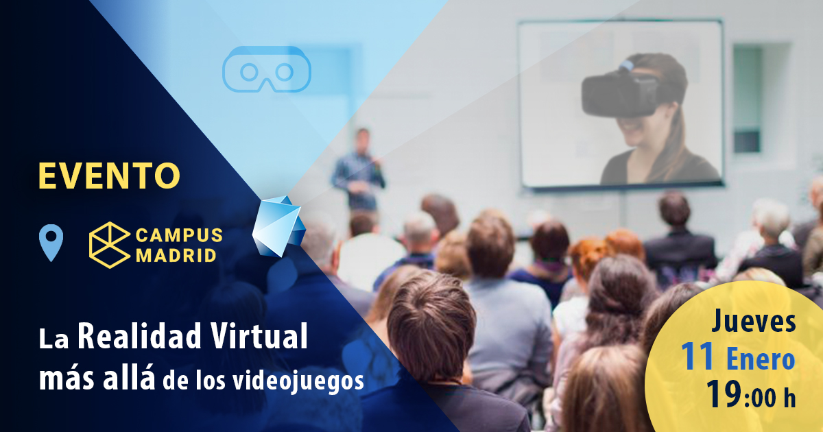 Taller Presencial Campus Madrid: VR, más allá de los videojuegos