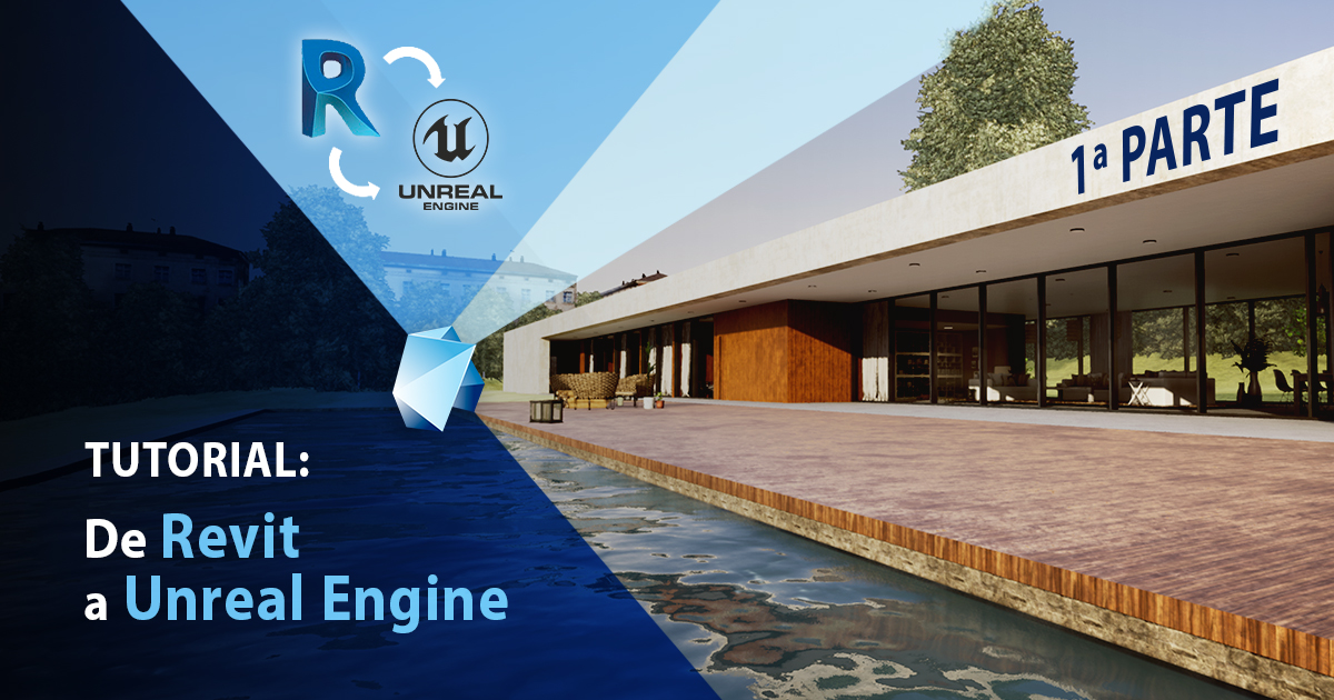 TUTORIAL: De Revit a Unreal Engine (1ª Parte)