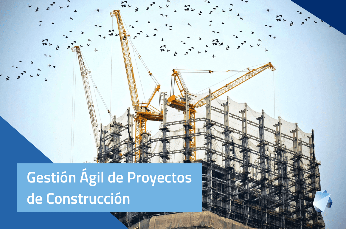 Gestión Ágil de Proyectos de Construcción: Optimiza tus Resultados