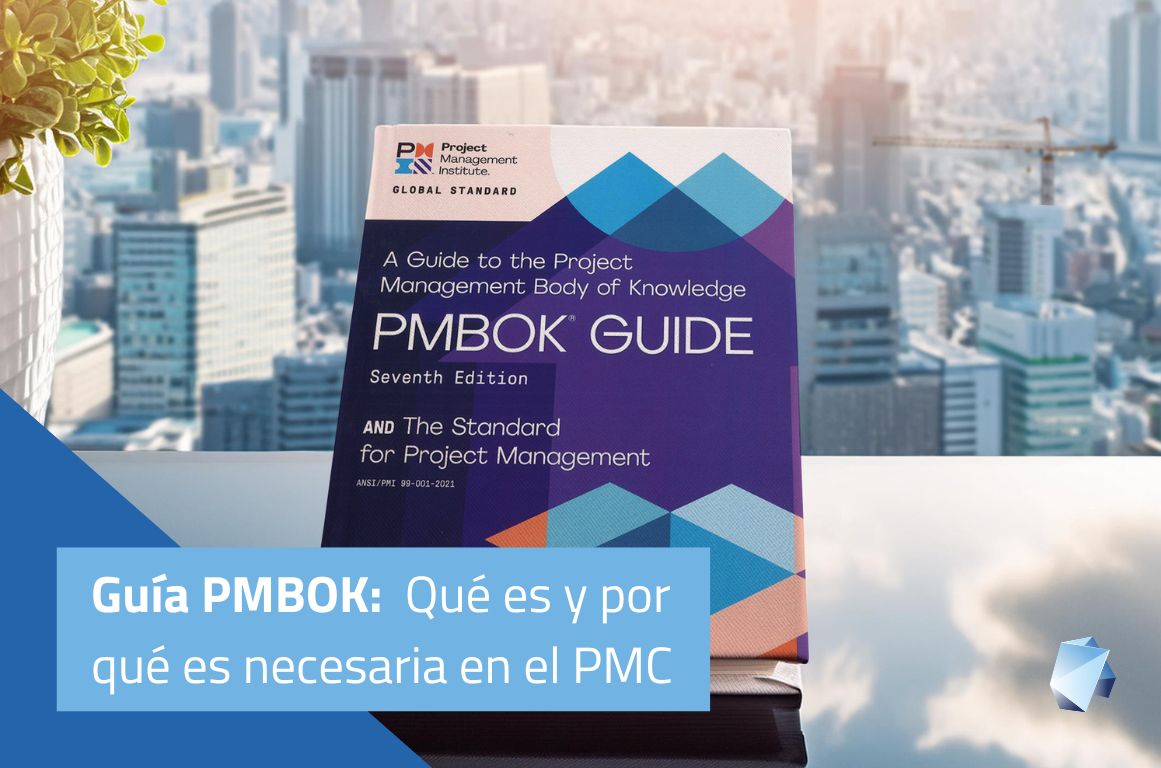 Guía PMBOK: Qué es y por qué es necesaria en la Gestión de Proyectos de Construcción