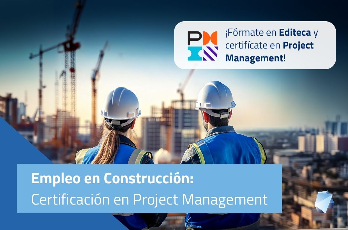 Empleo en Construcción: certificación en Project Management