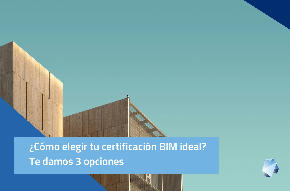 ¿Cómo elegir tu certificación BIM ideal? Te damos 3 opciones