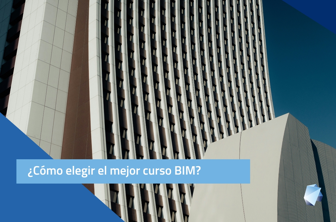 ¿Cómo elegir el mejor curso BIM?