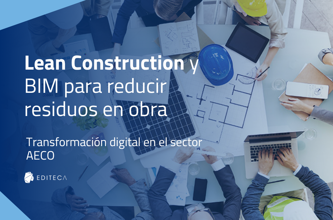 Cómo integrar Lean Construction y BIM para reducir residuos en obra